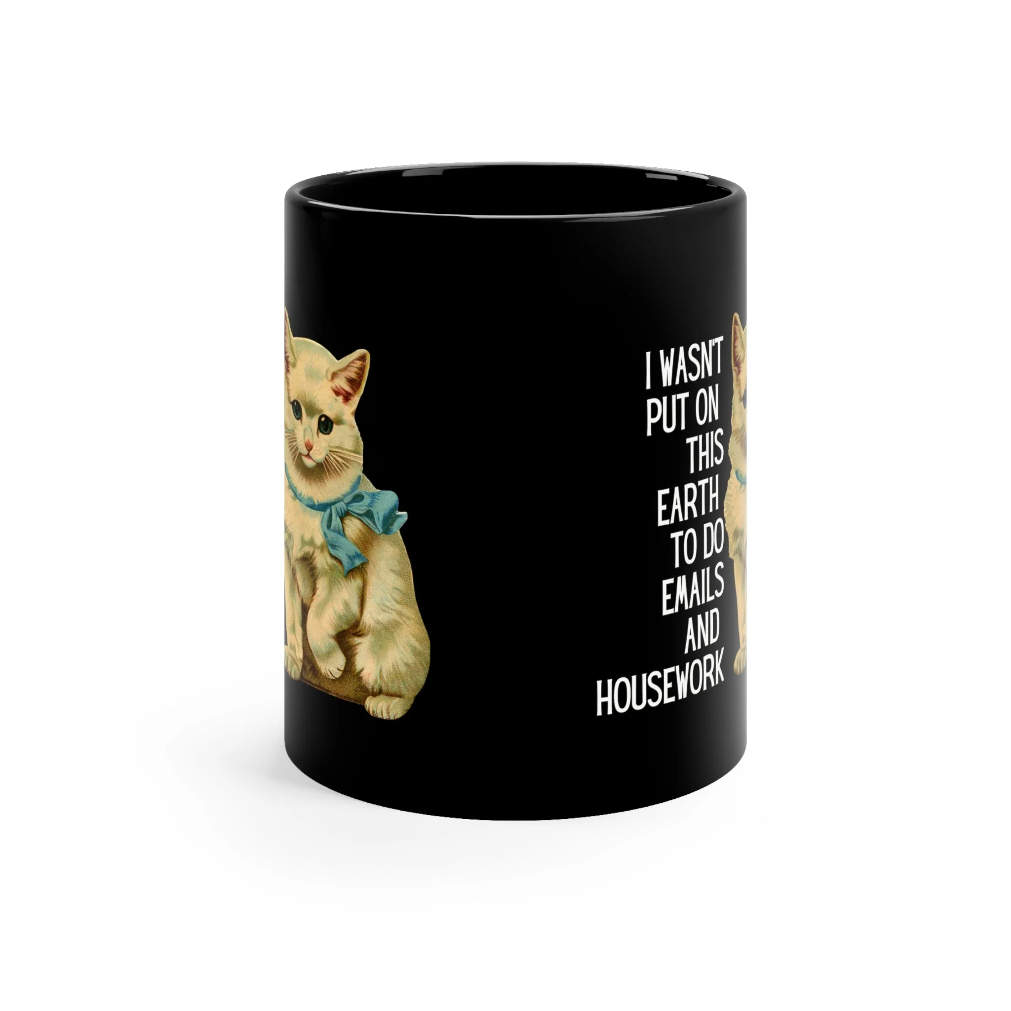 I Wasn't Put On This Earth To do Emails And Housework Black Kitten Mug - Image 3